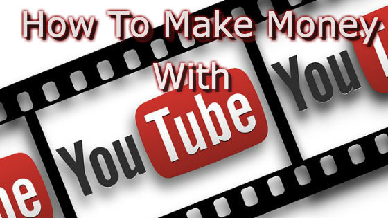 How To Make Money With YouTube For Your Online Business